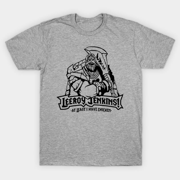 Leeroy Jenkins! B/W T-Shirt by demonigote